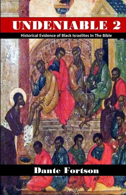 Undeniable 2: Historical Evidence of Black Israelites In The Bible - Paperback