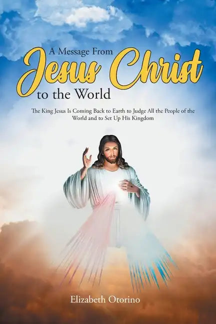 A Message From Jesus Christ to the World - Paperback