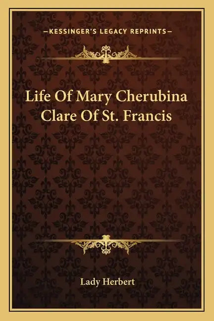 Life of Mary Cherubina Clare of St. Francis - Paperback