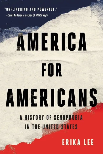 America for Americans: A History of Xenophobia in the United States - Paperback