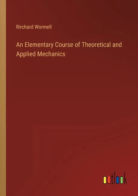 An Elementary Course of Theoretical and Applied Mechanics - Paperback