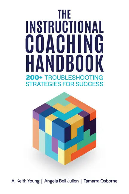 The Instructional Coaching Handbook: 200+ Troubleshooting Strategies for Success - Paperback