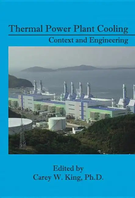 Thermal Power Plant Cooling: Context and Engineering - Paperback