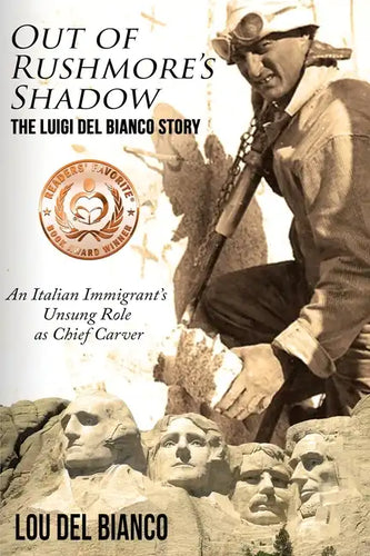 Out of Rushmore's Shadow: The Luigi Del Bianco Story - An Italian Immigrant's Unsung Role as Chief Carver - Paperback