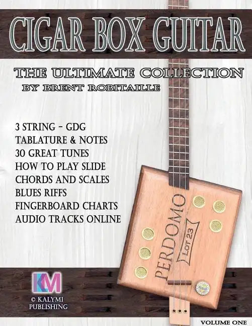 Cigar Box Guitar - The Ultimate Collection: How to Play Cigar Box Guitar - Paperback