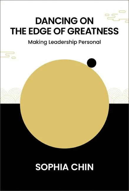 Dancing on the Edge of Greatness: Making Leadership Personal - Hardcover