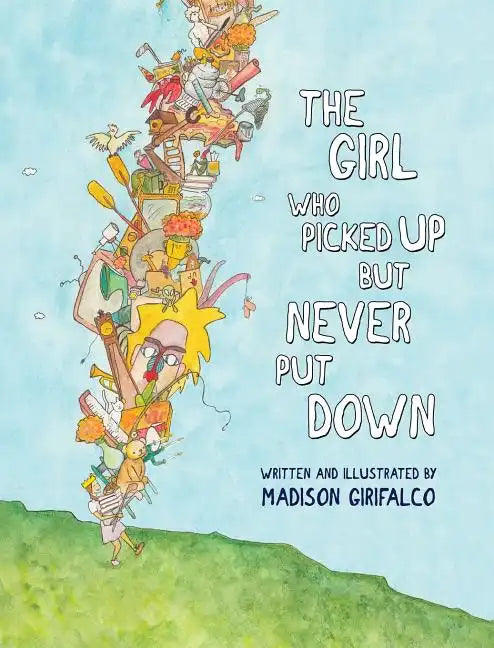 The Girl Who Picked Up But Never Put Down - Hardcover