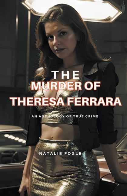 The Murder of Theresa Ferrara - Paperback