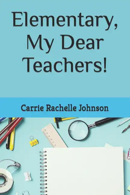 Elementary, My Dear Teachers! - Paperback
