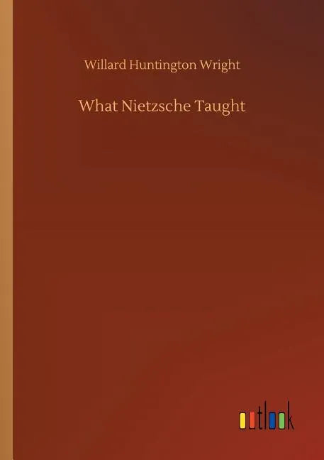 What Nietzsche Taught - Paperback