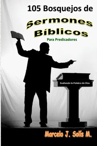 105 Bosquejos de Sermones Bíblicos: Para Predicadores - Paperback