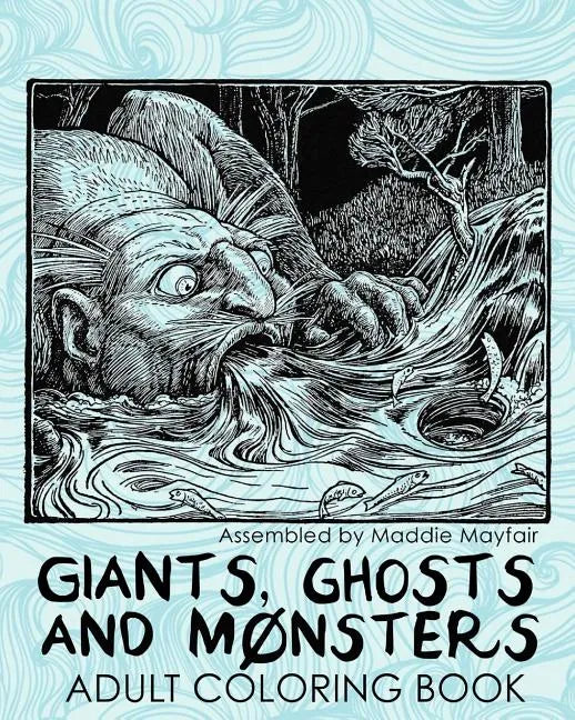 Giants, Ghosts and Monsters Adult Coloring Book - Paperback