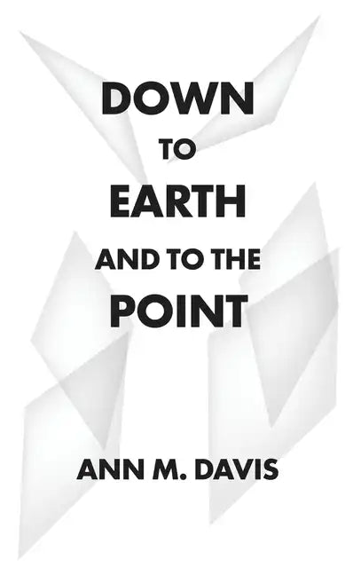 Down to Earth and to the Point - Hardcover