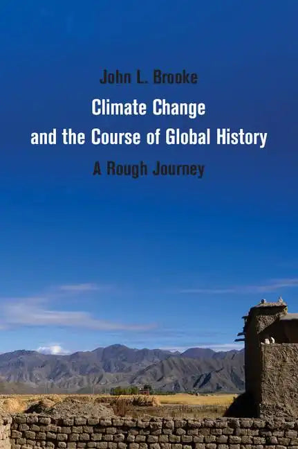Climate Change and the Course of Global History - Paperback