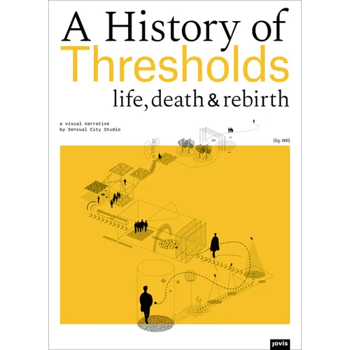 A History of Thresholds: Life, Death & Rebirth - Hardcover
