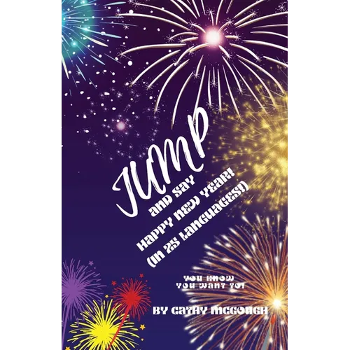 Jump and Say Happy New Year!: (In 25 Languages!) - Paperback