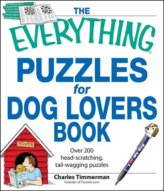 The Everything Puzzles for Dog Lovers Book: Over 200 Head-Scratching, Tail-Wagging Puzzles - Paperback