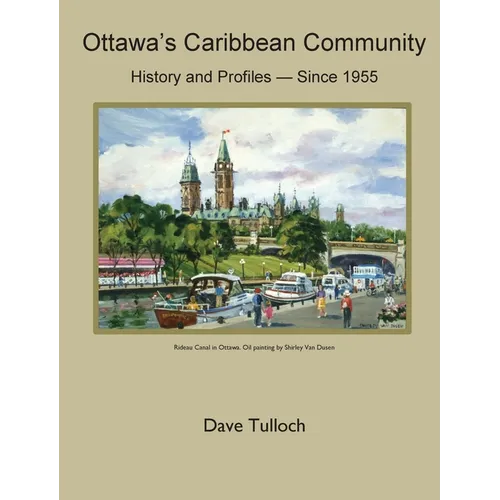 Ottawa's Caribbean Community since 1955: History and Profiles - Hardcover