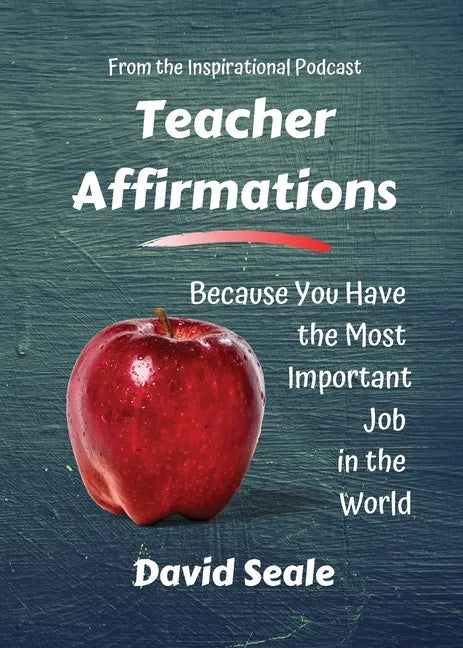 Teacher Affirmations: You Have The Most Important Job - Paperback