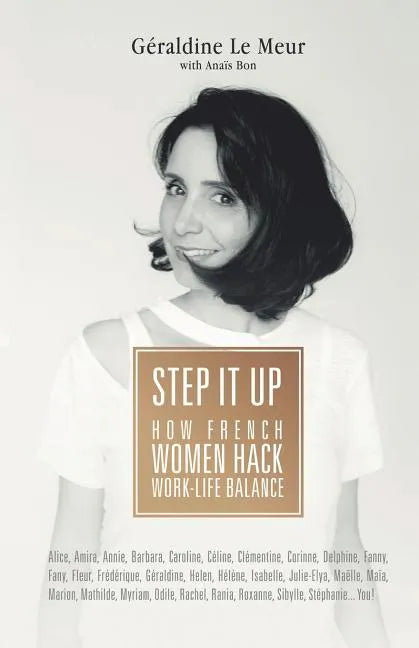 Step It Up: How French Women Hack Work-Life Balance - Paperback