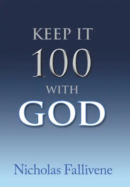 Keep It 100 with God - Hardcover