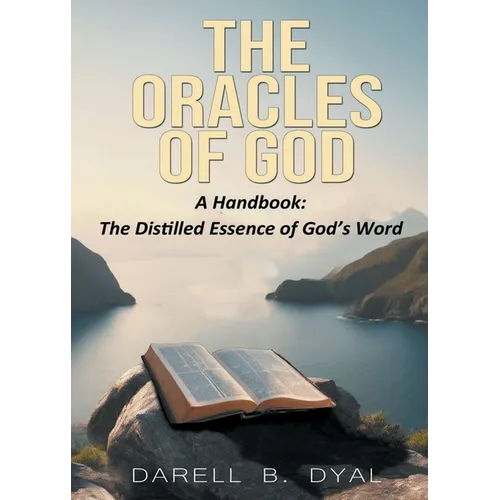 The Oracles of God, A Handbook: The Distilled Essence of God's Word - Paperback