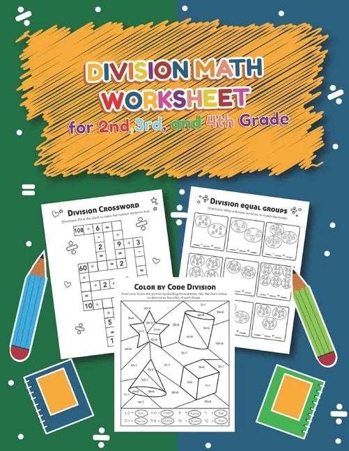 Division Math Worksheet for 2nd, 3rd and 4th grade: Over 20 Fun Designs For Boys And Girls - Educational Worksheets Practice Workbook and Activity She - Paperback