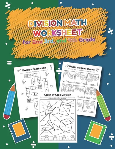 Division Math Worksheet for 2nd, 3rd and 4th grade: Over 20 Fun Designs For Boys And Girls - Educational Worksheets Practice Workbook and Activity She - Paperback