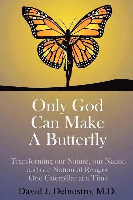Only God Can Make a Butterfly - Paperback
