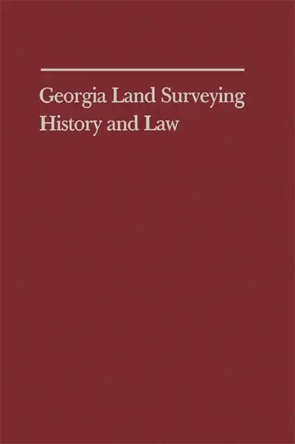 Georgia Land Surveying History and Law - Hardcover
