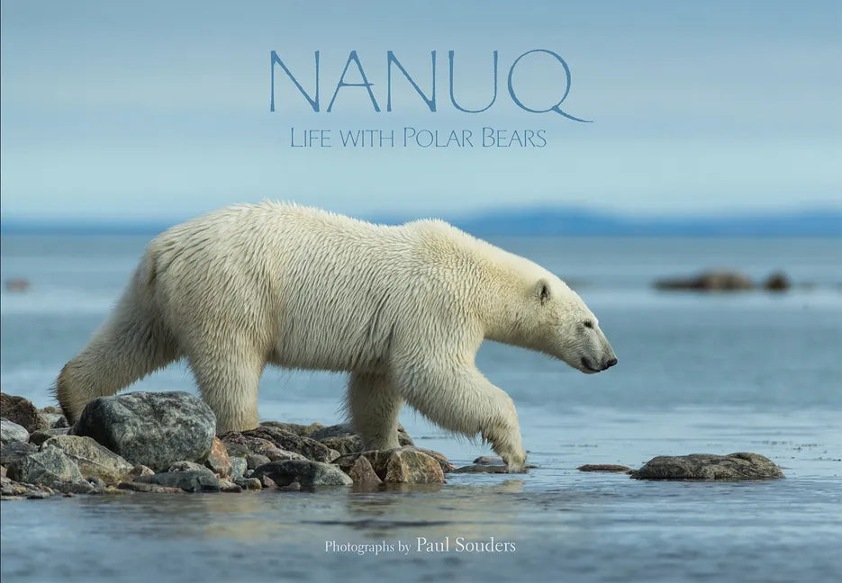 Nanuq: Life with Polar Bears - Hardcover