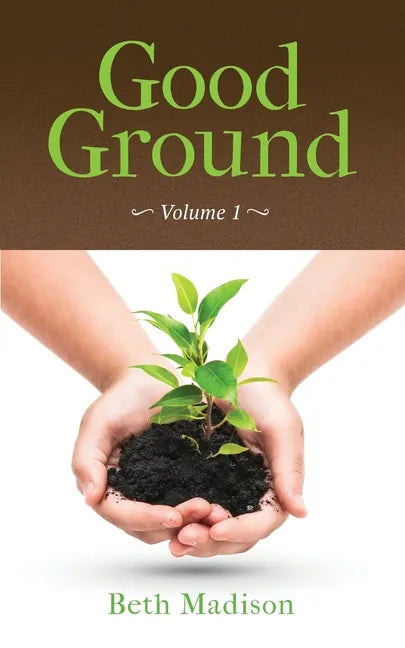 Good Ground: Volume 1 - Paperback