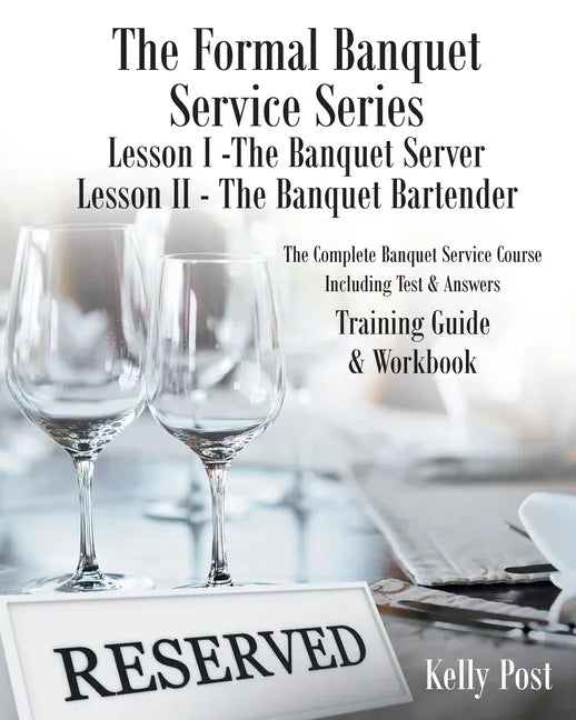 The Formal Banquet Service Series: Lesson I-The Banquet Server - Lesson II-The Banquet Bartender - Paperback