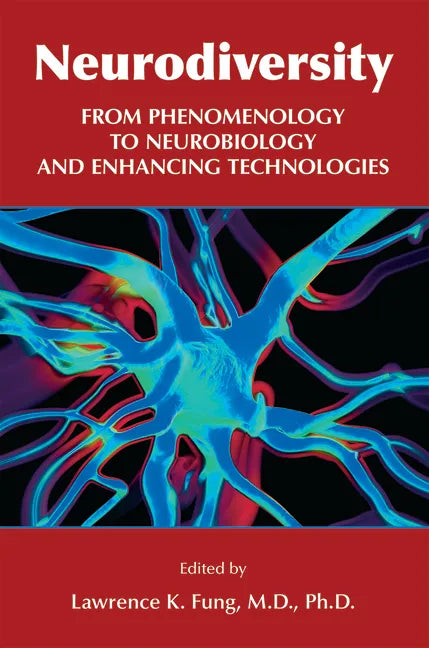 Neurodiversity: From Phenomenology to Neurobiology and Enhancing Technologies - Paperback