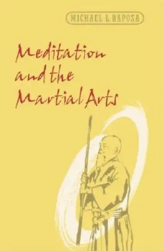 Meditation and the Martial Arts - Hardcover