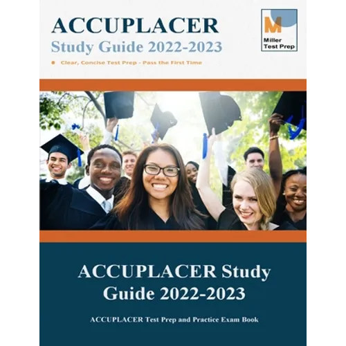 ACCUPLACER Study Guide: ACCUPLACER Test Prep and Practice Exam Book - Paperback
