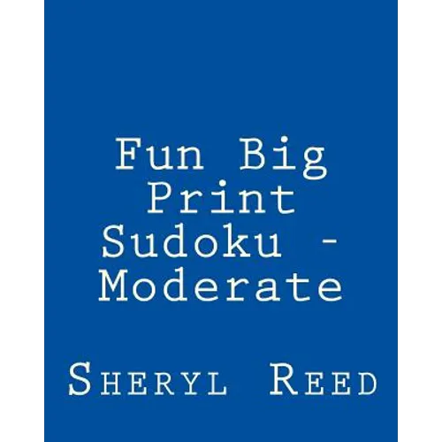 Fun Big Print Sudoku - Moderate: Large Grid Sudoku Puzzles - Paperback
