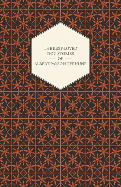 The Best-Loved Dog Stories of Albert Payson Terhune - Paperback