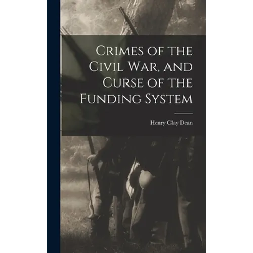 Crimes of the Civil War, and Curse of the Funding System - Hardcover