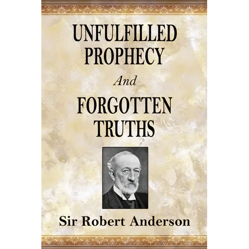 Unfulfilled Prophecy And Forgotten Truths: Two Books - Paperback