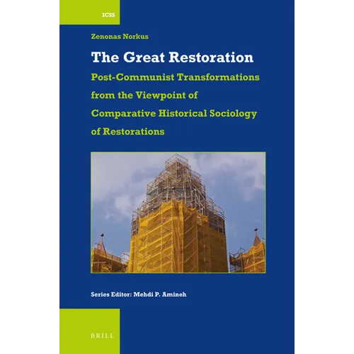 The Great Restoration: Post-Communist Transformations from the Viewpoint of Comparative Historical Sociology of Restorations - Paperback