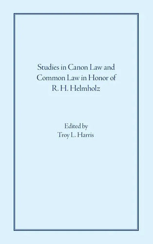 Studies in Canon Law and Common Law in Honor of R. H. Helmholz - Hardcover