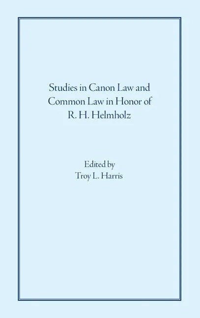 Studies in Canon Law and Common Law in Honor of R. H. Helmholz - Hardcover