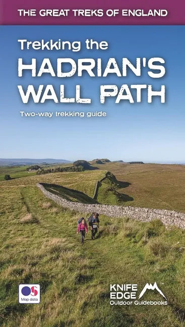 Trekking the Hadrian's Wall Path: Two-Way Trekking Guide: Real OS 1:25k Maps Inside - Paperback