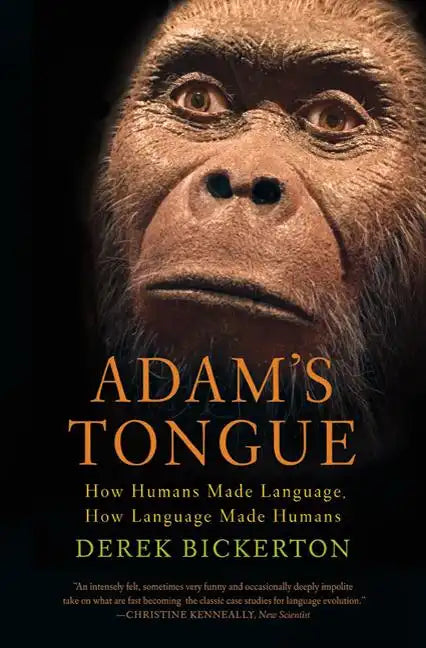Adam's Tongue: How Humans Made Language, How Language Made Humans - Paperback