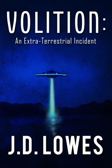 Volition: An Extra-Terrestrial Incident - Paperback