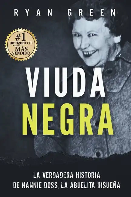 Viuda Negra: La Verdadera Historia De Nannie Doss, La Abuelita Risueña - Paperback