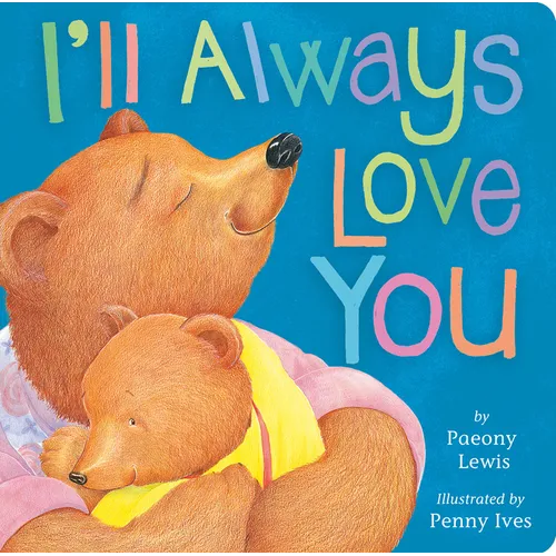 I'll Always Love You - Board Book