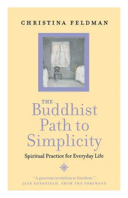The Buddhist Path to Simplicity: Spiritual Practice in Everyday Life - Paperback