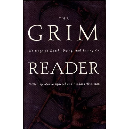 The Grim Reader: Writings on Death, Dying, and Living On - Paperback